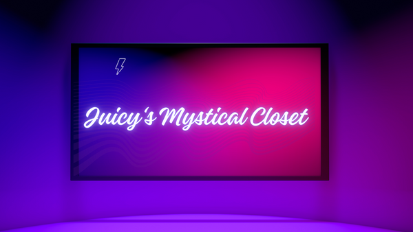 Juicy’s Mystical Closet